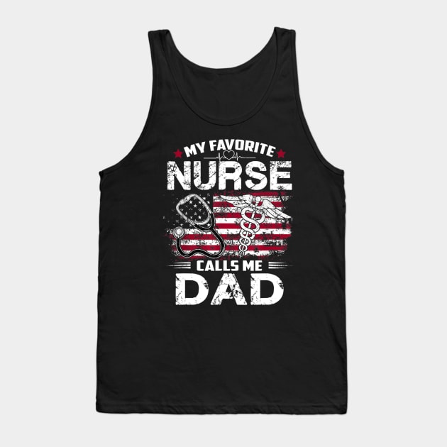 Mens My Favorite Nurse Calls Me Dad Shirt Fathers Day Gifts Papa T shirt Tank Top by Tisine